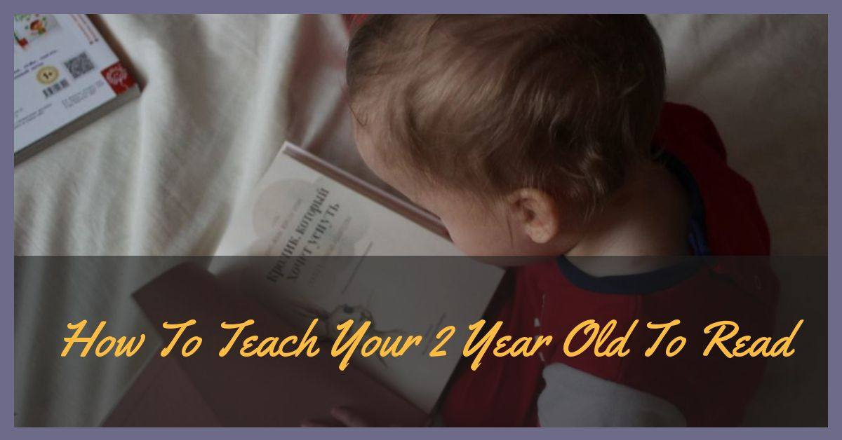 how-to-teach-2-year-old-to-read-tips-for-2021