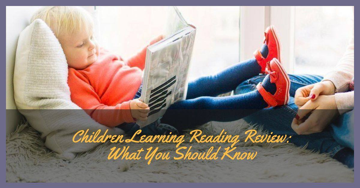 Children Learning Reading Review [2022]